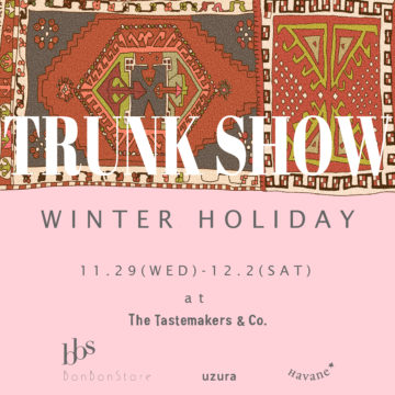 TRUNK SHOW WINTER HOLIDAY