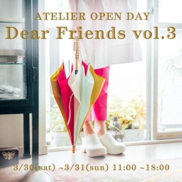 ATELIER OPEN DAY Dear Friends vol.3