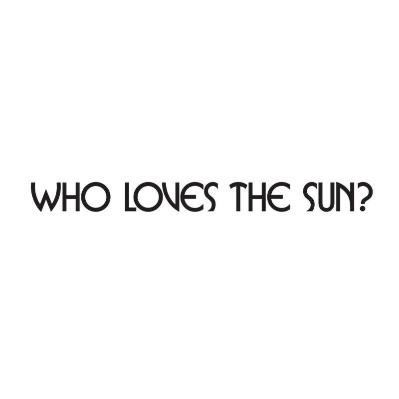 Who loves the sun?